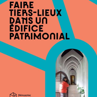Faire Tiers-Lieux dans un édifice patrimonial